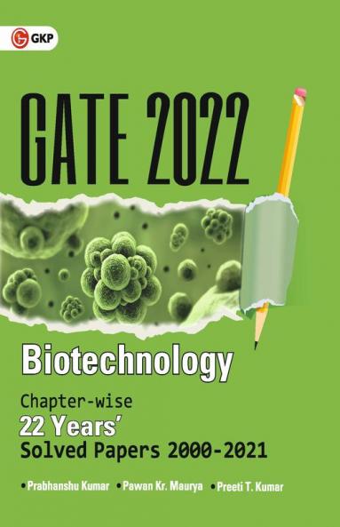 GATE 2022 - Biotechnology - 22 Years Chapter wise Solved Papers (2000-2021)