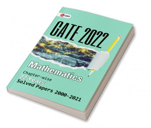 GATE 2022 - Mathematics - 22 Years Chapter-wise Solved Papers 2000-2021