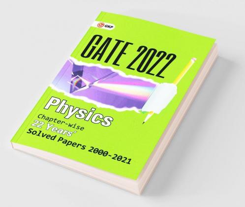 GATE 2022 - Physics - 22 Years' Chapter-wise Solved Papers (2000-2021)