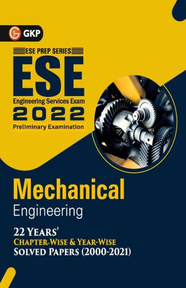 UPSC ESE 2022 : Mechanical Engineering -Chapter Wise & Year Wise Solved Papers 2000-2021
