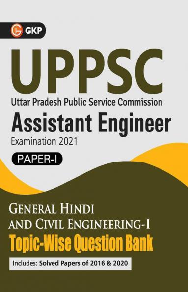 UPPSC 2020-21 : Combined State Engineering Services - Paper I General Hindi & Civil Engineering I Topic wise Question Bank - Assistant Engineer By GKP