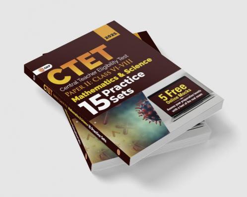 CTET : Paper II (Class VI-VIII) - Mathematics and Science - 15 practice Sets