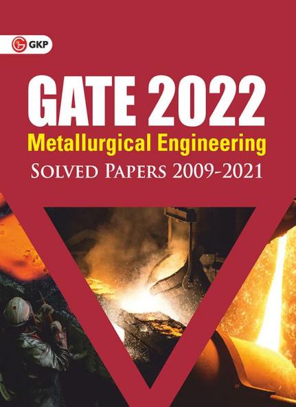 GATE 2022 - Metallurgical Engineering - Solved Papers (2009-2021)