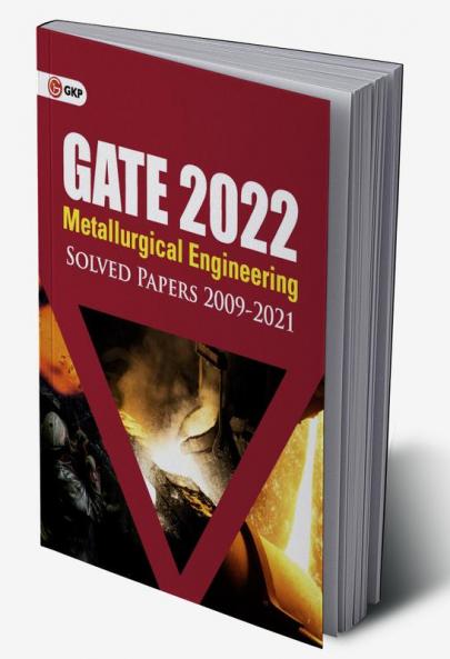 GATE 2022 - Metallurgical Engineering - Solved Papers (2009-2021)