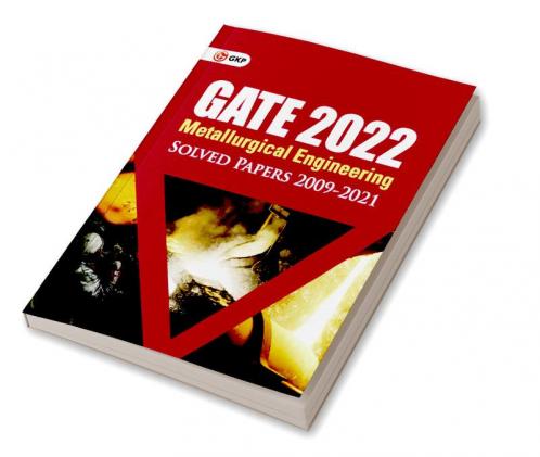 GATE 2022 - Metallurgical Engineering - Solved Papers (2009-2021)