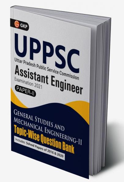 UPPSC 2020-21 : Combined State Engineering Services - Paper II General Studies & Mechanical Engineering II Topic wise Question Bank - Assistant Engineer By GKP