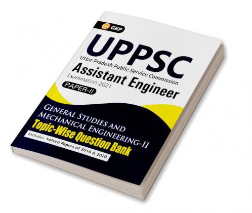 UPPSC 2020-21 : Combined State Engineering Services - Paper II General Studies & Mechanical Engineering II Topic wise Question Bank - Assistant Engineer By GKP
