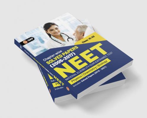 NEET 2022- Class XI-XII Chapter-wise Solved Papers 2005-2017 (Includes 2018 - 21 Solved Papers ) by GKP