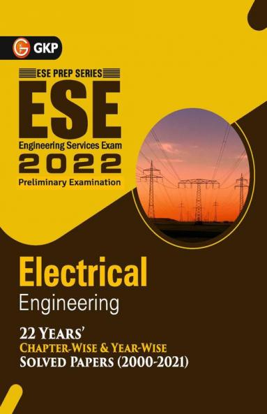UPSC ESE 2022 : Electrical Engineering - Chapter Wise & Year Wise Solved Papers 2000-2021