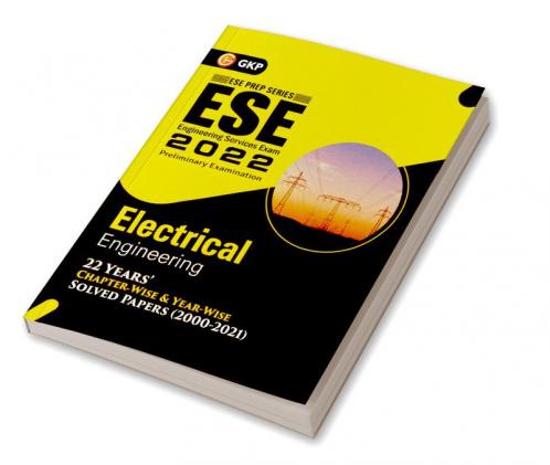 UPSC ESE 2022 : Electrical Engineering - Chapter Wise & Year Wise Solved Papers 2000-2021