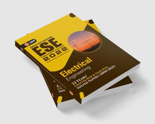 UPSC ESE 2022 : Electrical Engineering - Chapter Wise & Year Wise Solved Papers 2000-2021