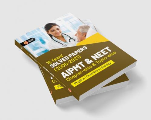 AIPMT NEET 2022 Chapter-wise and Topic-wise 16 Years Solved Papers (2006-2021) by GKP