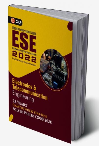 UPSC ESE 2022 : Electronics & Telecommunication Engineering - Chapter Wise & Year Wise Solved Papers 2000-2021