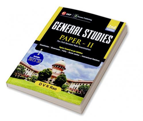 General Studies Paper II For UPSC Civil Services Main Examination 2e by DVK Rao