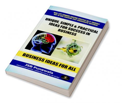 UNIQUE SIMPLE & PRACTICAL IDEAS FOR SUCCESS IN BUSINESS :