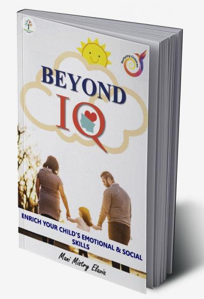 BEYOND IQ : Enrich Your Child's Emotional & Social Skills