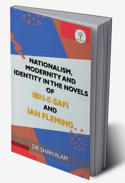 Nationalism Modernity and Identity in the Novels  of Ibn-e-Safi  and Ian Fleming