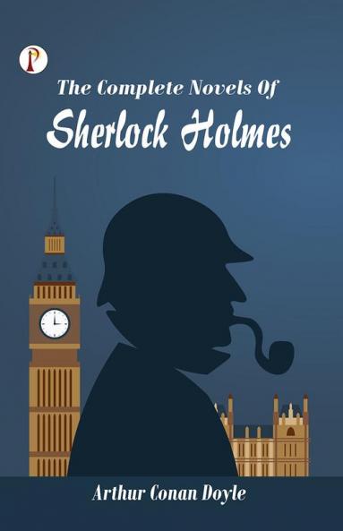 The Complete Novels of Sherlock Holmes
