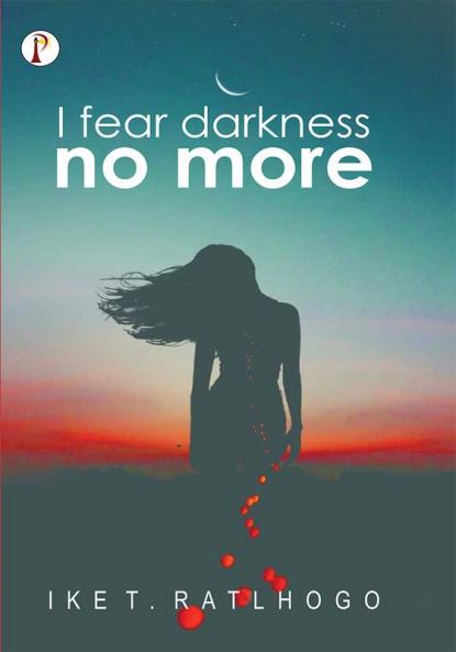 I Fear Darkness No More