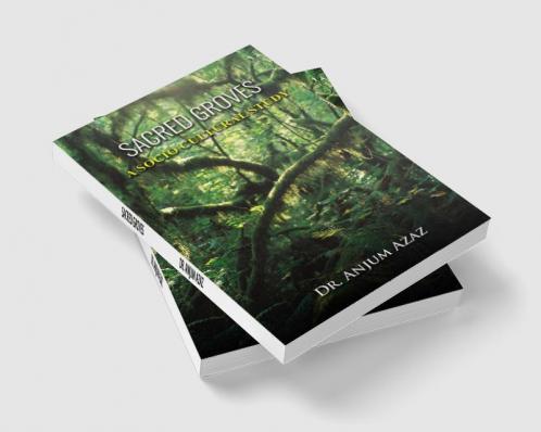 Sacred Groves [ A socio cultural study ]