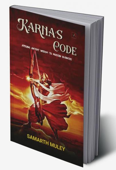 “Karna's Code: Applying Ancient Wisdom to Modern Business”