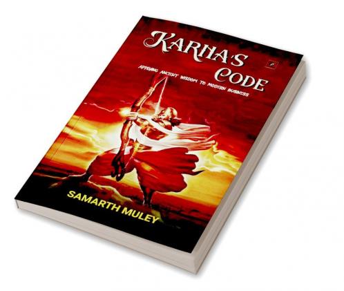 “Karna's Code: Applying Ancient Wisdom to Modern Business”