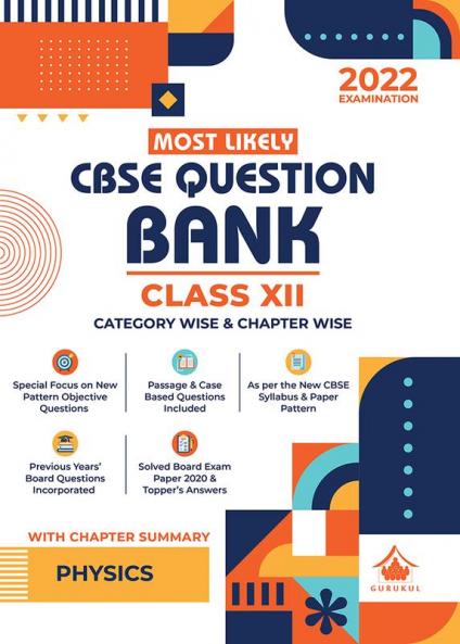 Most Likely Question Bank - Physics: CBSE Class 12 for 2022 Examination