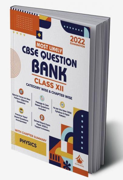 Most Likely Question Bank - Physics: CBSE Class 12 for 2022 Examination