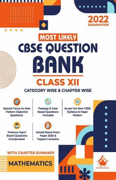 Most Likely Question Bank - Mathematics: CBSE Class 12 for 2022 Examination