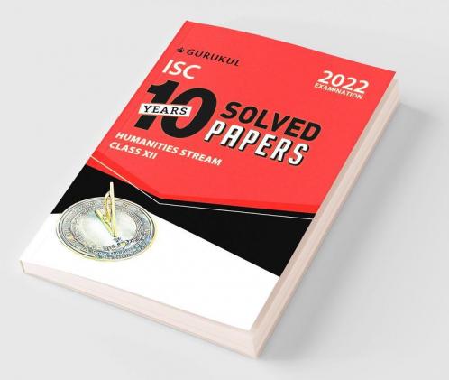 10 Years Solved Papers - Humanities: ISC Class 12 for 2022 Examination