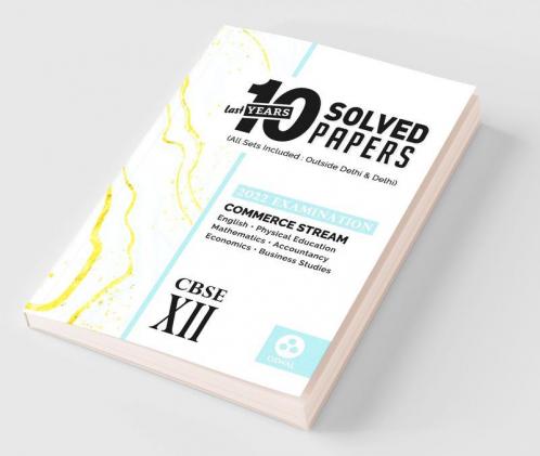 10 Last Years Solved Papers - Commerce Stream : CBSE Class 12 for 2022 Examination