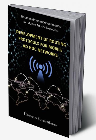 Development of Routing Protocols for Mobile Ad Hoc Networks