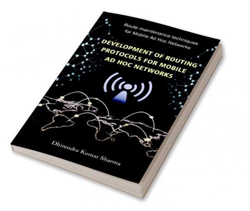 Development of Routing Protocols for Mobile Ad Hoc Networks