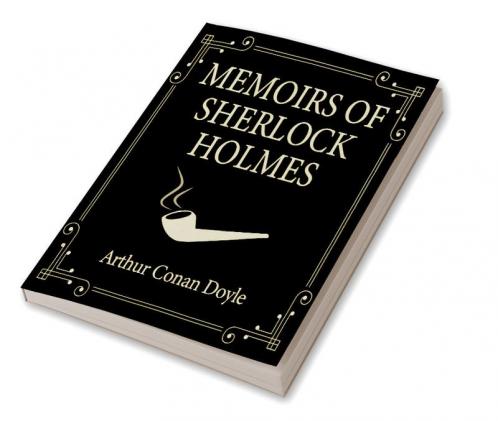 Memoirs of Sherlock Holmes
