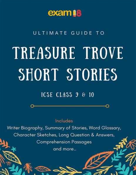 Exam18 ICSE English Treasure Trove Ultimate Guide to Short Stories for Class 9 & 10 (2021-2022 Edition)