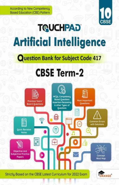 Touchpad® Artificial Intelligence Question Bank Class 10 Including 2022 Board Examination Questions Subject Code 417