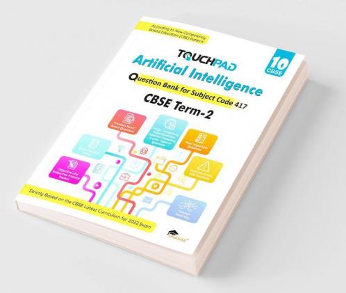 Touchpad® Artificial Intelligence Question Bank Class 10 Including 2022 Board Examination Questions Subject Code 417