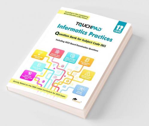 Touchpad® Informatics Practices Question Bank Class 12