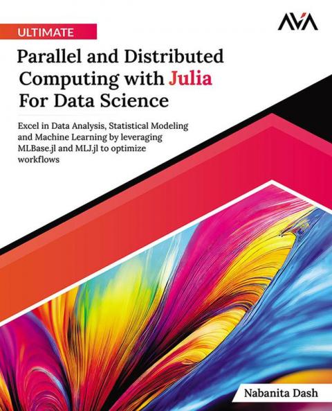 Ultimate Parallel and Distributed Computing with Julia For Data Science
