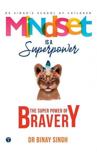 MINDSET IS A SUPERPOWER: THE SUPERPOWER OF BRAVERY