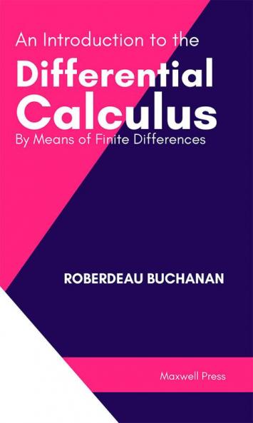 An Introduction to the  Differential Calculus  By Means of Finite Differences