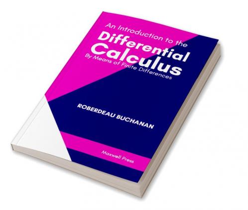 An Introduction to the  Differential Calculus  By Means of Finite Differences