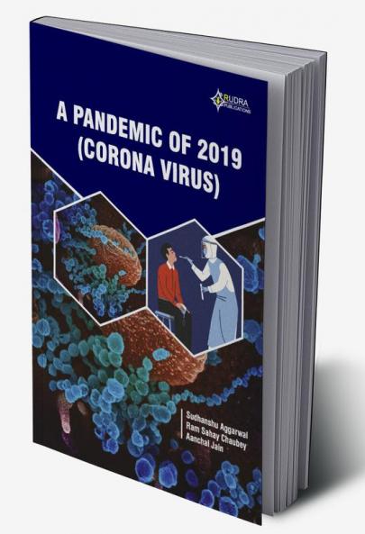 A PANDEMIC OF 2019 (CORONA VIRUS)