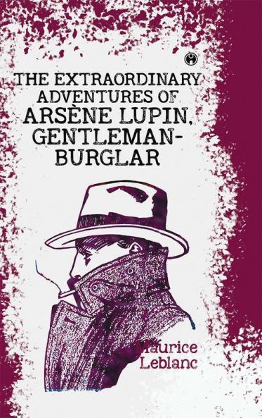 The Extraordinary Adventures of Ars¨ne Lupin Gentleman-Burglar