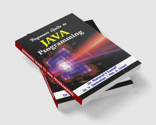 BEGINNERS GUIDE TO JAVA PROGRAMMING