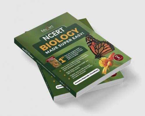 Educart NCERT BIOLOGY – Volume 1 for NEET-AIIMS and Other Entrance Exams 2023 (A Complete Simplified NCERT Book with Collection of all important Chapter-wise MCQ’s)