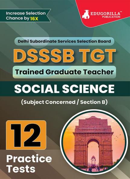 DSSSB TGT Social Studies Exam Prep Book 2023 (English Edition) : Trained Graduate Teacher (Concerned Subject - Section B) - 12 Practice Tests with Free Access To Online Tests
