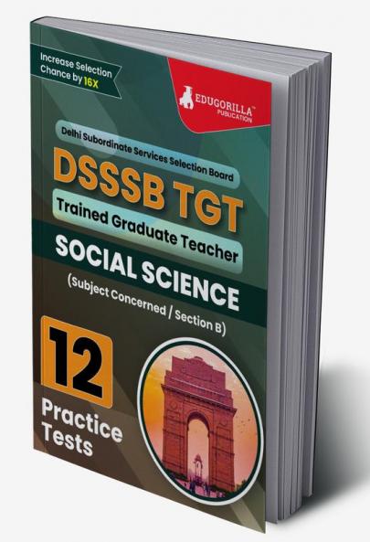 DSSSB TGT Social Studies Exam Prep Book 2023 (English Edition) : Trained Graduate Teacher (Concerned Subject - Section B) - 12 Practice Tests with Free Access To Online Tests