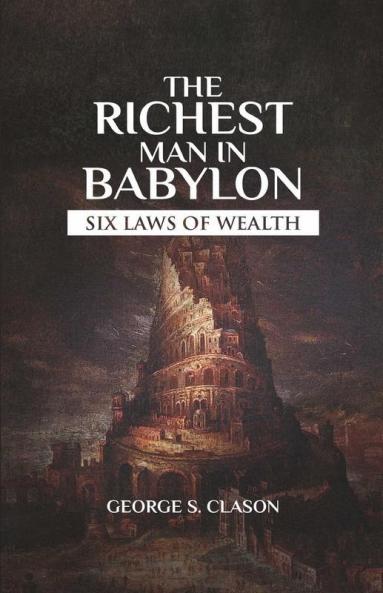 The Richest Man In Babylon: Rules On How Money Works