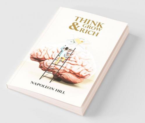 Think and Grow Rich: Napoleon Hill's rules to generate wealth